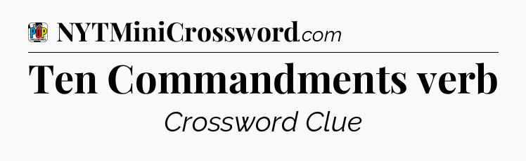 Ten Commandments verb Crossword Clue