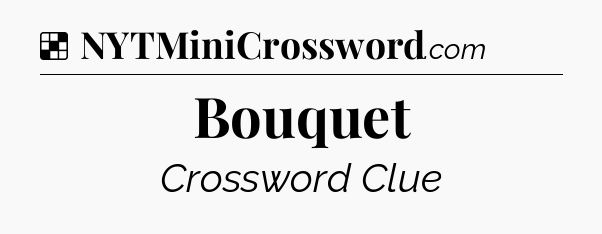 Solution: Bouquet - NYT Crossword