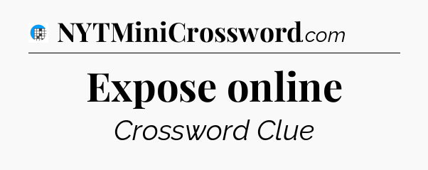 Expose online Crossword Clue