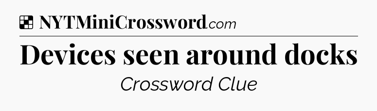 Solution: Devices seen around docks - NYT Crossword