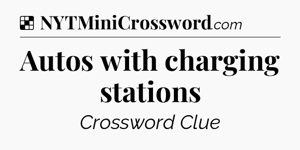 Solution: Autos with charging stations - NYT Crossword
