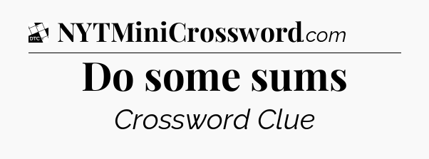 Do some sums - Daily Themed Classic Crossword