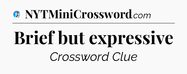 Brief but expressive Crossword Clue