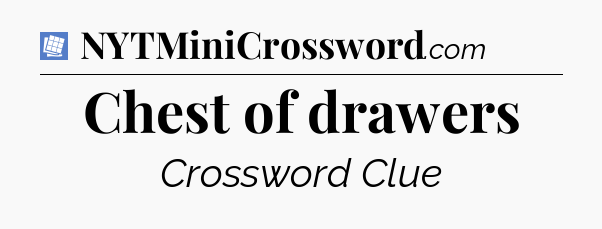 Chest of drawers Puzzle Page Crossword Clue