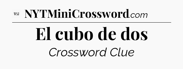El cubo de dos - WSJ Crossword