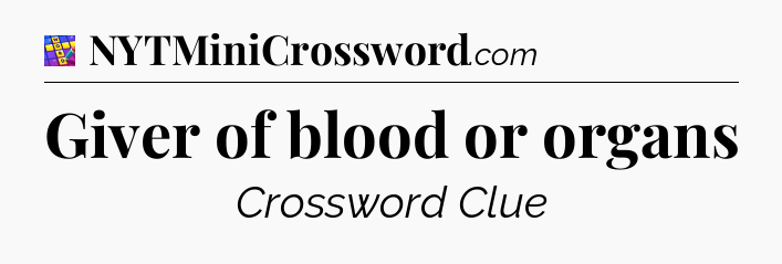 Giver of blood or organs Codycross