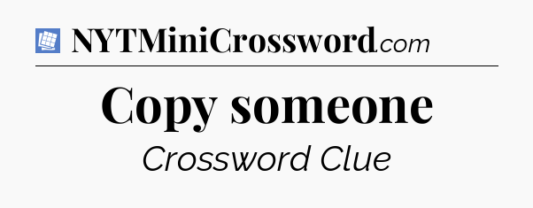 Copy someone Puzzle Page Crossword Clue