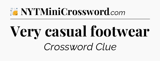 Very casual footwear - 7 Little Words