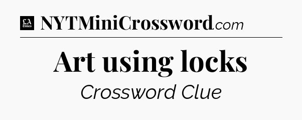 Art using locks - LA Times Crossword