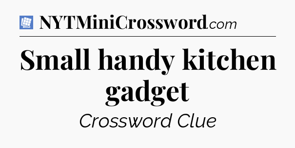 Small handy kitchen gadget Puzzle Page Crossword Clue