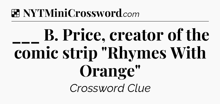 Solution: ___ B. Price, creator of the comic strip 
