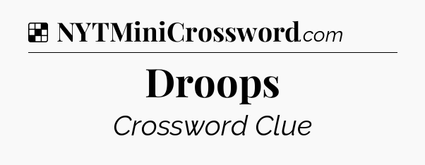 Solution: Droops - NYT Crossword