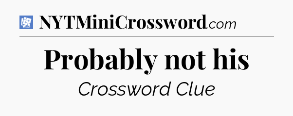 Probably not his Puzzle Page Crossword Clue