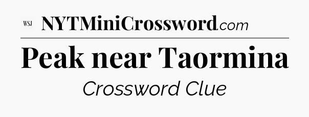 Peak near Taormina - WSJ Crossword
