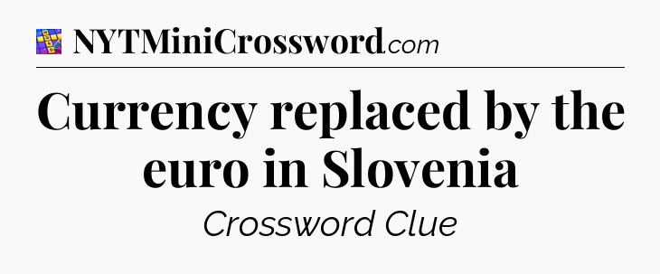 Currency replaced by the euro in Slovenia Codycross