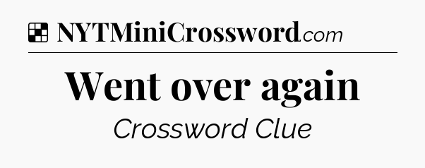 Solution: Went over again - NYT Crossword