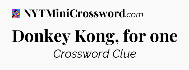 Donkey Kong, for one Crossword Clue