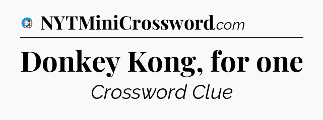 Donkey Kong, for one Crossword Clue