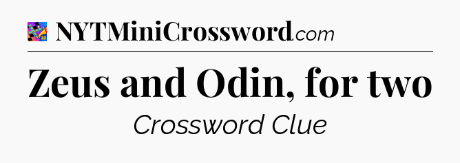 Zeus and Odin, for two Crossword Clue