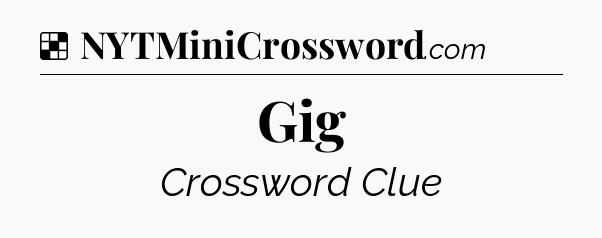 Solution: Gig - NYT Crossword