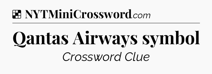 Solution: Qantas Airways symbol - NYT Crossword