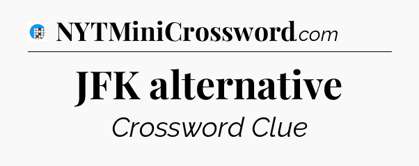 JFK alternative Crossword Clue