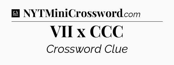 VII x CCC - LA Times Crossword