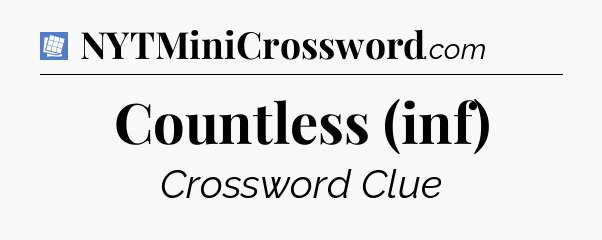 Countless (inf) Puzzle Page Crossword Clue