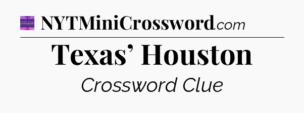 Texas’ Houston - Thomas Joseph Crossword