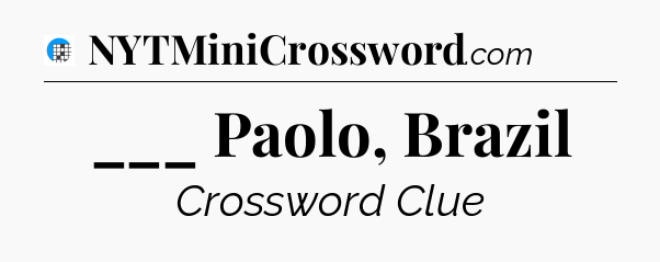 ___ Paolo, Brazil Crossword Clue
