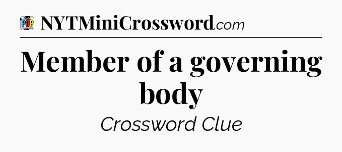 Member of a governing body Crossword Clue
