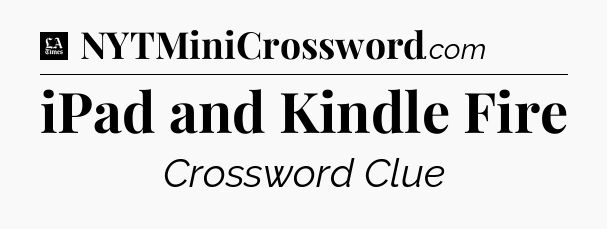 iPad and Kindle Fire - LA Times Crossword