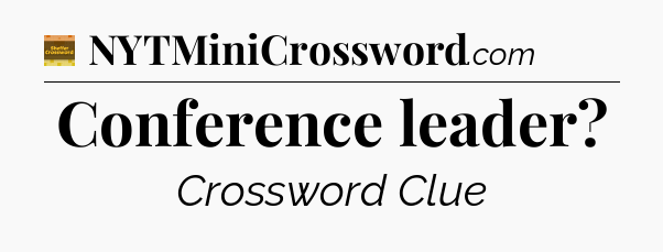 Conference leader - Eugene Sheffer Crossword
