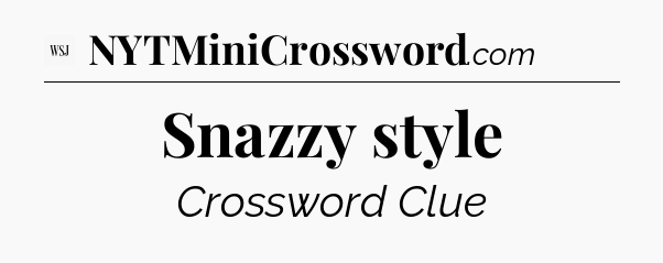 Snazzy style - WSJ Crossword