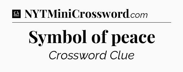 Symbol of peace - LA Times Crossword