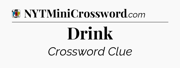 Drink Crossword Clue