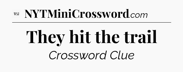 They hit the trail - WSJ Crossword