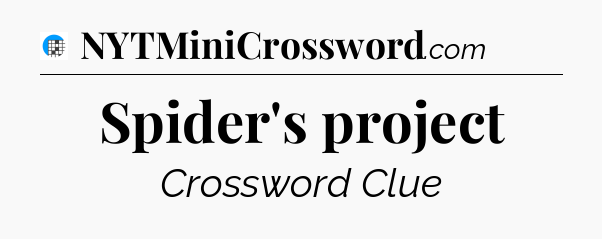 Spider's project Crossword Clue