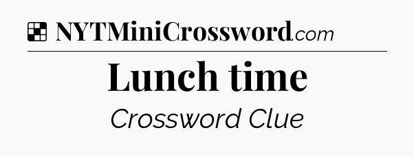 Solution: Lunch time - NYT Crossword