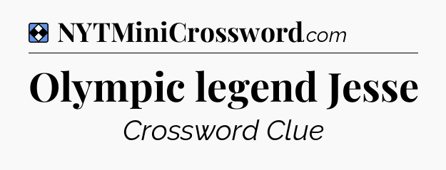 Solution: Olympic legend Jesse - NYT Mini Crossword