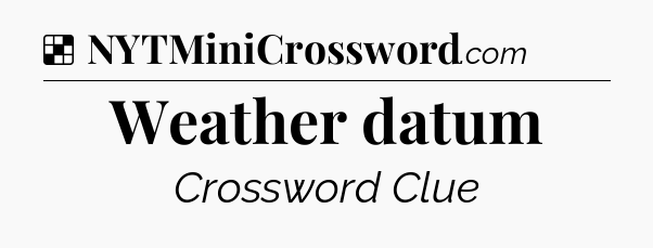 Solution: Weather datum - NYT Crossword