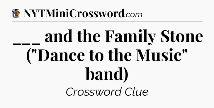 ___ and the Family Stone (