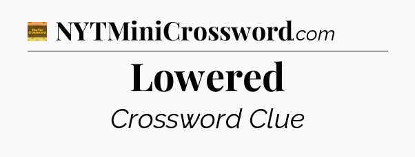 Lowered - Eugene Sheffer Crossword