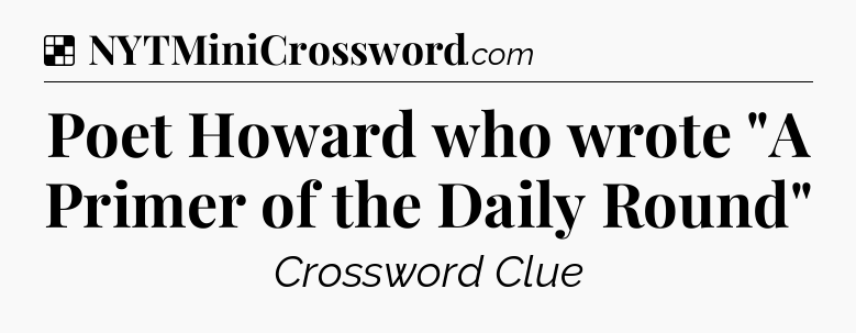 Solution: Poet Howard who wrote 