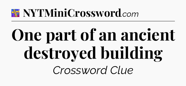 One part of an ancient destroyed building Codycross