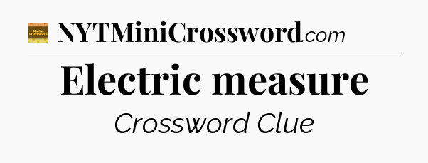 Electric measure - Eugene Sheffer Crossword