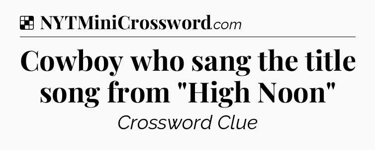 Solution: Cowboy who sang the title song from 