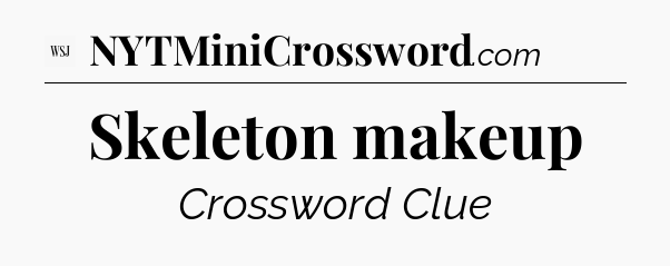 Skeleton makeup - WSJ Crossword