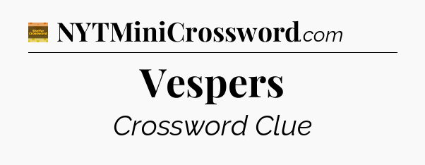 Vespers - Eugene Sheffer Crossword