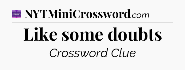 Like some doubts - Thomas Joseph Crossword